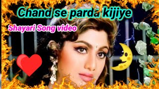 Chand Se Parda Keejiye 💞🌛shayari song videoKumar Sanu  Saif Ali Khan amp Shilpa Shettynew shayar [upl. by Ylle]