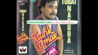 DANGDUT LAWAS 01  TAUFIK UMAR  TOBAT NASUHA 1990 [upl. by Terrena]