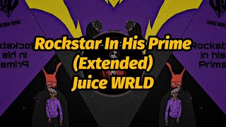 Juice WRLD  Rockstar In His Prime OG Extended Lyrics [upl. by Eecart879]