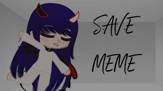 SAVE meme Especial 200 subs [upl. by Annovaj]