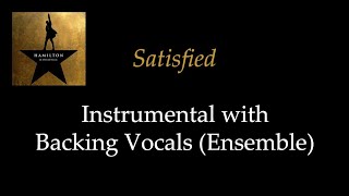 Hamilton  Satisfied  Instrumental with Backing Vocals Ensemble [upl. by Selinda976]