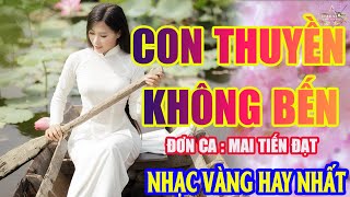 CON THUYỀN KHÔNG BẾN ➤Lk Nhạc Trữ Tình Bolero Hay Nhất Triệu View  Top 1 Thịnh Hành 0306 [upl. by Annala807]