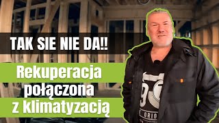 TAK SIE NIE DA Rekuperacja połączona z klimatyzacją [upl. by Arayk]