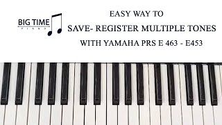 How to Easily Save  Register Multiple Tones with Yamaha PSR E463  E453 [upl. by Ahsed425]