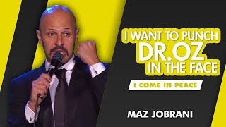 quotI Want to Punch Dr Oz in the Facequot  Maz Jobrani  I Come in Peace [upl. by Barr]