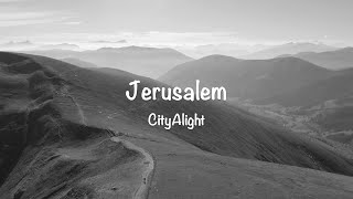 CityAlight  Jerusalem Lyric Video [upl. by Mcnully]