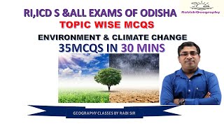 RI amp ALL ODISHA EXAMS 2024 II ENVIRONMENT amp CLIMATE CHANGE II 35 MCQS IN 30 MIN RabisirGeography [upl. by Gross]