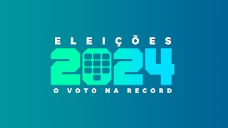 Cobertura ao vivo das Eleições 2024 OVotoNaRECORD [upl. by Indnahc784]