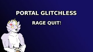 I FAILED TO SPEEDRUN PORTAL Rage Quit [upl. by Pish]