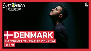 Eurovision 2024 National Selection 🇩🇰 Denmark Dansk Melodi Grand Prix 2024  Top 8 [upl. by Aleusnoc]