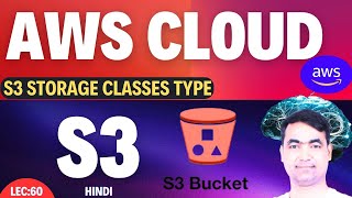 AWS Lecture59  AWS S3 Storage Classes Type Standard  Infrequent  Glacier In Hindi🔥 [upl. by Nathanoj]