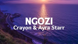 Ngozi  Crayon amp Ayra Starr Lyrics [upl. by Notlem]