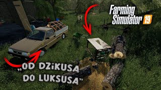 Pierwsze kroki 😂 Ostre cięcie drzew 🪚 POLONEZ POWER 🔥 quotod DZIKUSA do LUKSUSAquot 1 😱 FS19 [upl. by Werd]