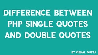 Difference between PHP Single Quotes and Double Quotes [upl. by Annoval]