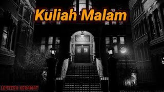 Sebuah Pengalaman Seram Di Kampus saat Kuliah Malam by Lentera Keramat❗❗❗ [upl. by Dworman400]