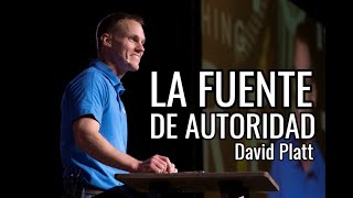 La Autoridad está en la Palabra de Dios  David Platt [upl. by Eloc]