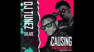 DJ Tunez ft Oxlade  Causing Trouble Official Audio [upl. by Anrehs]