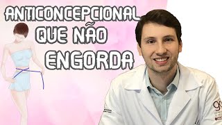 IMPORTANTE VEJA 3 TIPOS DE  anticoncepcional que NÃO ENGORDA [upl. by Anam]