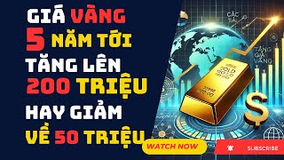 Dự Đoán Giá Vàng Tương Lai Chuyên Gia Hàng Đầu Thế Giới Dự Đoán Giá Vàng Tăng Hay Giảm [upl. by Turrell]