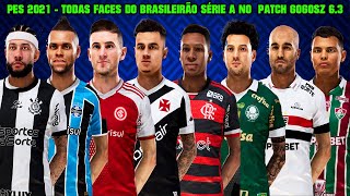 PES 2021  TODAS FACES DO BRASILEIRÃO SÉRIE A NO PATCH GOGOSZ 63  100  ATUALIZADO  4K [upl. by Brendis]