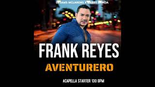 Frank Reyes  Aventurero Acapella Starter 130 Bpm DJ Jams McLarens x Gabby García [upl. by Windham]