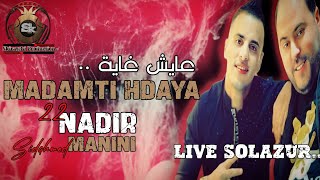 Nadir 22  Madamti Hdaya  عايش غاية  Avec Manini  Live Solazur 2024 [upl. by Brandyn60]