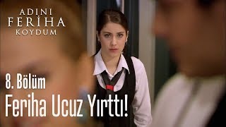 Feriha ucuz yırttı  Adını Feriha Koydum 8 Bölüm [upl. by Akirdnahs103]