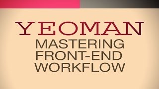 YEOMAN TUTORIAL  Master FrontEnd Workflow with Yeoman Grunt and Bower [upl. by Miarhpe591]