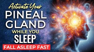 PINEAL Gland ACTIVATION Deep SLEEP Hypnosis 8 Hrs ★ Open to Higher Consciousness Divine Connection [upl. by Suirtemed]