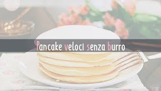 PANCAKE PERFETTI SENZA BURRO [upl. by Alur]