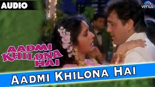 Aadmi Khilona Hai Full Audio Song With Lyrics  Govinda Jeetendra Meenakshi Seshadri [upl. by Demetre694]