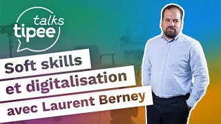 Soft skills et digitalisation avec Laurent Berney [upl. by Hendrika]