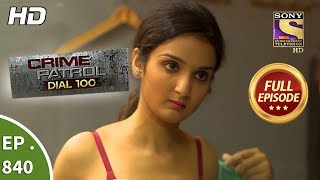 Crime Patrol Dial 100  Ep 840  Full Episode  10th August 2018 [upl. by Pritchard726]