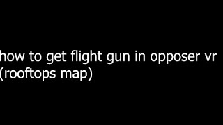 Flight Gun Location In Rooftops  Opposer VR [upl. by Maurreen]