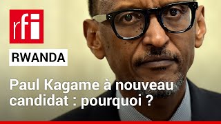 Rwanda  Paul Kagame de nouveau candidat à la présidentielle • RFI [upl. by Knuth]