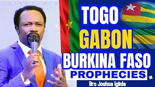 GABON BURKINA FASO amp TOGO Prophecies  BRO JOSHUA IGINLA [upl. by Tobiah262]