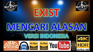 EXIST  Mencari alasan MV Lirik UHD 4K Versi Indonesia [upl. by Atteuqal]