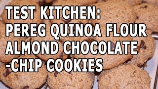 Test Kitchen Pereg Quinoa Flour Almond Chocolate Chip Cookies [upl. by Enialed]