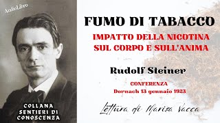 FUMO DI TABACCO  Impatto della Nicotina sul Corpo e sullAnima  di Rudolf Steiner [upl. by Margette137]