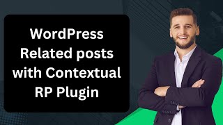 WordPress Related posts with Contextual RP Plugin [upl. by Namrak]