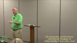 The Intersection of Faith Choices with Real Life Struggles 6  Andy Connelly  Sep 11 2024  640 [upl. by Aramit]