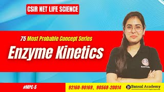 MPC5 Enzyme Kinetics  CSIR NET Life Science 2024  CSIR NET NEW BATCH Bansal Academy [upl. by Drandell380]