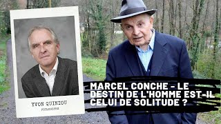 Marcel CONCHE  Le destin de lhomme estil celui de solitude  Yvon Quiniou [upl. by Nauqram665]