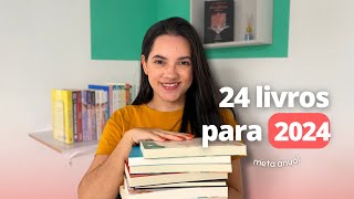 24 LIVROS PARA 2024 • META ANUAL  Sonhando com livros [upl. by Shannah]