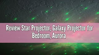 Review Star Projector Galaxy Projector for Bedroom Aurora Projector With Bluetooth Speaker amp Timer [upl. by Vod]