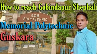 How to reach Gobindapur Shephali Memorial PolytechnicGSM Polytechnic GuskaraOnline Exam Centre [upl. by Malvino847]