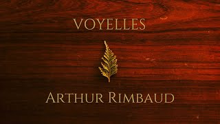 VOYELLES  Arthur Rimbaud  Lecture de poème [upl. by Setiram]