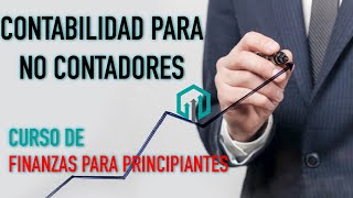 CONTABILIDAD PARA NO CONTADORES  Curso de Finanzas Básicas  Contador Contado [upl. by Araf]