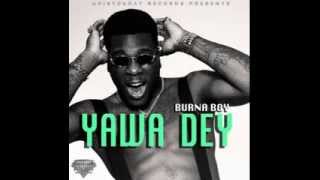 BURNABOY  YAWA DEY OFFICIAL FULL VERSION [upl. by Ozkum988]