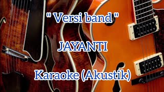 JAYANTIVersi band  karaoke  Em [upl. by Janetta769]